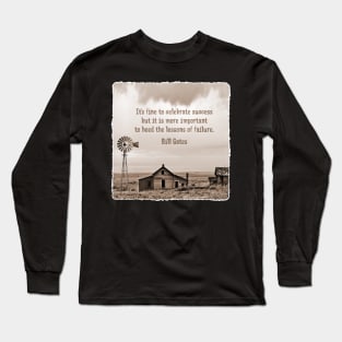 Abandoned Homestead with Bill Gates Quote Long Sleeve T-Shirt